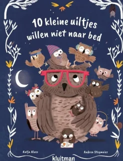 10 kleine uiltjes willen niet naar bed